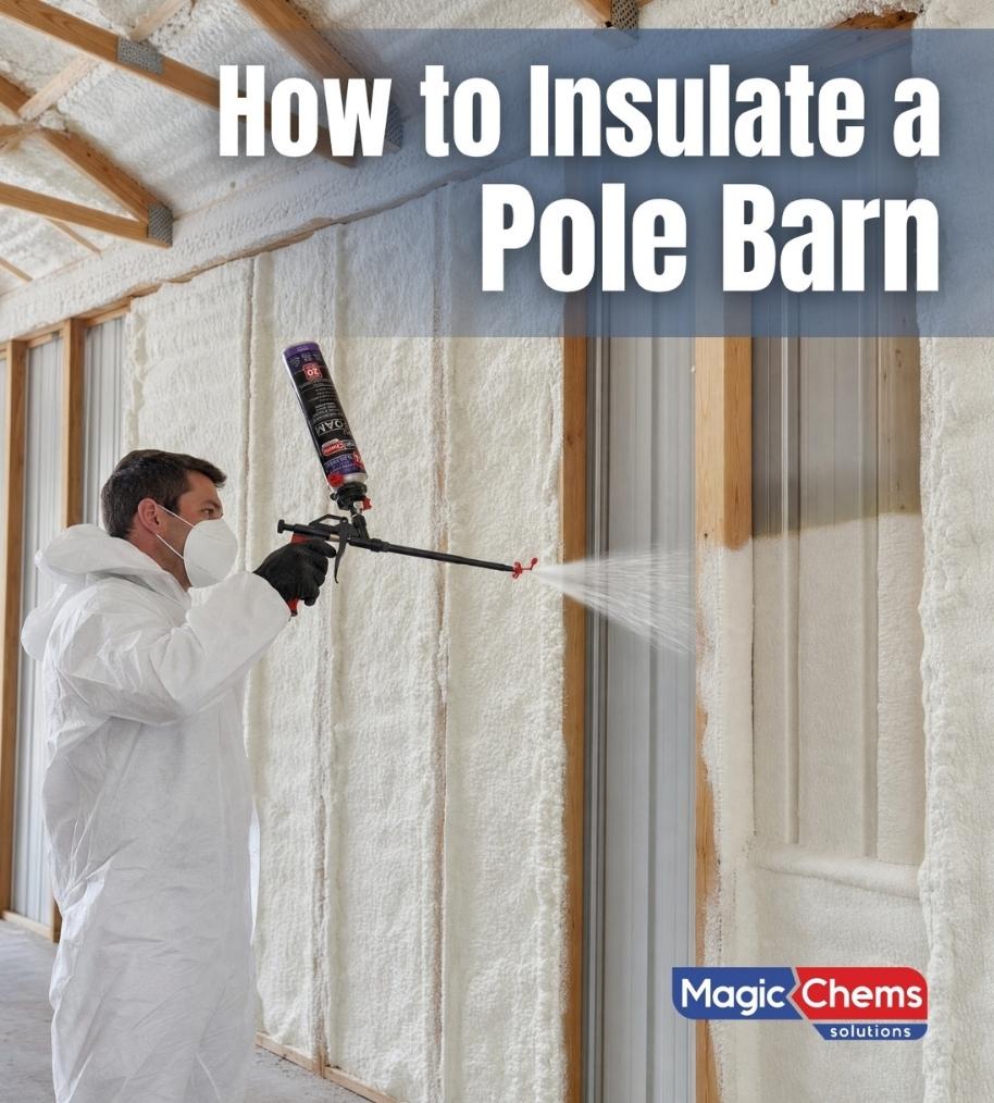 Pole Barn Insulation Guide: How to Keep Your Pole Barn Energy-Efficient, Dry & Comfortable All Year